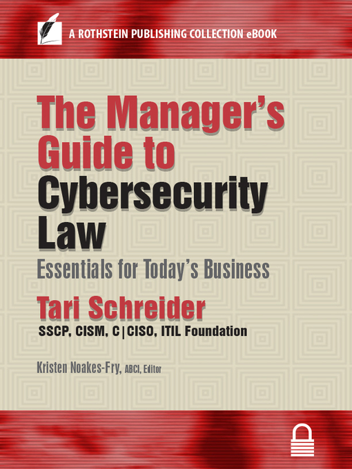 Title details for The Manager's Guide to Cybersecurity Law by Tari Schreider, SSCP, CISM, C - Available